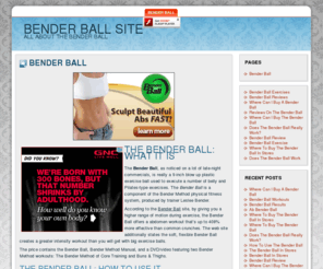 benderballsite.com: Bender Ball
Does the Bender Ball really work?  Read this first-hand review before making your decision to buy the Bender Ball.