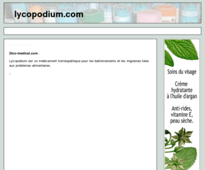 lycopodium.com: lycopodium.com
 Dico-medical com : Lycopodium est un médicament homéopathique pour les ballonnements et les migraines liées aux problèmes alimentaires