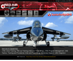 redair.net: Red Air - We bring the enemy to you.
Red Air is a U.S. Government Contractor that provides an impressive array of Tactical Services to the U.S. Defense Agencies, Defense Contractors and Foreign Governments.