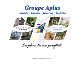 groupe-aplus.com: Groupe Aplus Santé : consulting, spécialiste Balnéo/Thalasso et Maisons de retraite
Groupe Aplus Santé : consulting, spécialiste Balnéo/Thalasso et Maisons de retraite. Vous souhaitez créer, investir ou optimiser un établissement existant. Nous maîtrisons toutes les phases de votre projet : conseil, ingénierie, conception, gestion, exploitation, commercialisation.