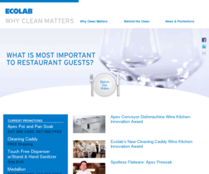 whycleanmatters.com: Ecolab:  Why Clean Matters
New research shows what is most important to restaurant guests-and the answer might surprise you. Find out what matters most from industry experts, restaurant owners, chefs-and real restaurant guests.