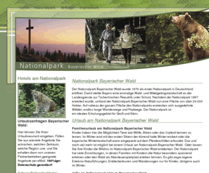 bayerischer-wald-nationalpark.de: Nationalpark Bayerischer Wald Hotels am Nationalpark Urlaub am Nationalpark Bayerischer Wald Wandern im Nationalpark Bayerischer Wald Nationalpark Hotel
Nationalpark Bayerischer Wald. Verbringen Sie Ihren Urlaub am Nationalpark Bayerischer Wald in einem der Hotels am Nationalpark. Bayerischer Wald Nationalpark zum Wandern und Radfahren im Nationalpark Bayerischer Wald. Nationalpark Hotel Bayerischer Wald.