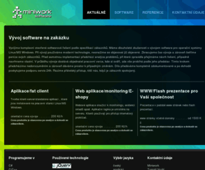 miniwork.eu: Hlavni strana
Firma zabývající se vývojem software na zakázku. Vyvíjíme www stránky, webové aplikace, informační systémy, řídící systémy, it outsourcing.