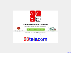 aabc.co.uk: A A Business Connections - UK Business Connections
UK Business Connections provide UK-wide Business Networking Meetings and other services including, Hosted Exchange, Hosted Desktop, 03 Telephone Numbers