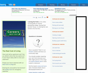 leavingthefolks.com: Leaving the Folks - Online Survival Guide for Entering the Real World.
Leaving the Folks is the online survival guide for anyone graduating college, leaving their parents' house, or entering the real world for the first time.