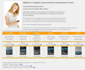 omamobiili.com: OMA4you™ - etusivu
OMA4you - Ota OMA-sovellukset käyttöösi - näillä teet puhelimestasi älykkään apulaisen