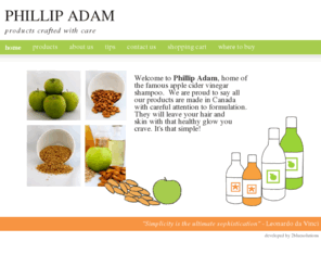 phillipadam.com: Phillip Adam - Home of the Famous Apple Cider Vinegar Shampoo
Phillip Adam - Home of the famous Apple Cider Vinegar shampoo.