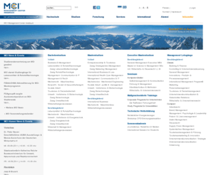 fachhochschule-tirol.com: MCI MANAGEMENT CENTER INNSBRUCK - DIE UNTERNEHMERISCHE HOCHSCHULE®
MCI MANAGEMENT CENTER INNSBRUCK - DIE UNTERNEHMERISCHE HOCHSCHULE® - International ausgerichtete Bachelor- und Masterstudien in den Bereichen Wirtschaft, Technik und Soziales. Fortbildungsangebote für Führungskräfte und Nachwuchsführungskräfte in Wirtschaft, Nonprofitsektor und öffentlicher Verwaltung.