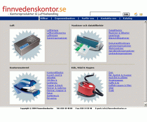 finnvedenskontor.se: Lamineringsmaskiner, Billigt Kontorsmateriel, kontorsmaterial Ergonomiprodukter Kontorsvaror
Finnvedens Kontor har billigt kontorsmateriel och kontorsprodukter f?r det stora och lilla kontoret. Vi har Lamineringsmaskiner & lamineringsfickor, Luftrenare & luftfuktare,Dokumentf?rst?rare,Ergonomiprodukter,Spiralbindning, Datatillbeh?r,Toner,Kontorsvaror