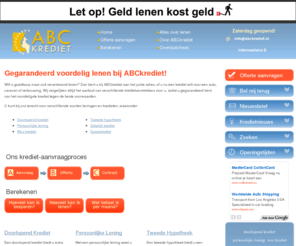 abckrediet.nl: Krediet en lening - Voordelig geld lenen - ABCkrediet.nl
Krediet of lening nodig? Vraag online een offerte aan en laat ABCkrediet de goedkoopste kredieten voor u vergelijken.