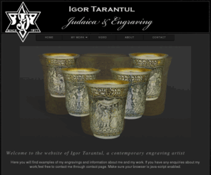 igor-engraving.com: Igor Tarantul Judaica & engraving
this is a personal website of igor tarantul dedicated to judaica and engraving