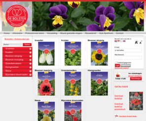 bolster.nl: 
Bestel biologische zaden online. De Bolster biologisch-dynamische zaden voor groente, bloemen, kruiden en groenbemesters. Online webshop, betalen na aflevering. Voor zowel zakelijk als particulier