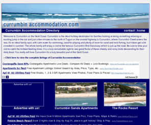 currumbinaccommodation.com: Currumbin Accommodation - Currumbin Beach - Gold Coast Australia
Book your Currumbin Accommodation now by selecting from our preferred selection of resorts and apartments these currently include Currumbin Sands and The Rocks Resort.