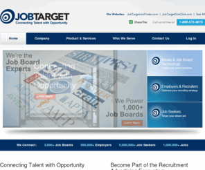 programmer-recruitment.info: JobTarget - JobTarget
JobTarget is the largest third-party operator of niche job boards in the world and the first company to offer an integrated job distribution and strategy optimization technology solution. We have been rapidly expanding in the past few years and have won numerous awards, including being named 871 on the Inc. 5000 list of America’s Fastest Growing companies
