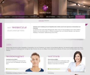 webstyle-jobs.com: Arbeiten bei Webstyle:  Internetagentur für Webdesign, Filmproduktion, Vertrieb
Die Webstyle GmbH bietet Jobs im Vertrieb und für Webdesigner, Videojournalisten, Medienberater jeweils in Festanstellung sowie als Praktikant oder Freelancer