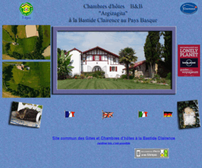 argizagita.com: Argizagita chambre d hotes au Pays Basque
La chambre d hote de charme Argizagita, est située à l'orée de à la Bastide Clairence au Pays Basque, classé Un des plus beaux Villages de France. Elle  allie la sérénité de la campagne et la proximité de l'atlantique et de l'Espagne.