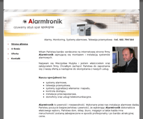 alarmtronik.com.pl: Alarmy - ALARMTRONIK - Systemy alarmowe, Monitoring, Telewizja przemysłowa, Domofony, Instalacje przeciwpożarowe
Alarmy, Monitoring, Systemy alarmowe, Instalacje przeciwpożarowe, Telewizja przemysłowa, Domofony oraz usługi telekomunikacyjne to nasza oferta.