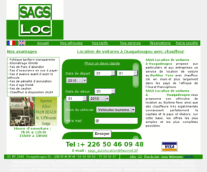 sags-autolocation.com: Socit de location auto  Ouagadougou et de vhicule au Burkina Faso, Ouagadougou
location auto Ouagadougou, Rservez votre location de voiture au Burkina faso   Ouagadougou et bnficiez d'offres spciales et de rductions.