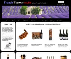 frenchflavour.co.uk: French Food UK, Food of France, Buy French Food, gifts, Food from France.
French Food UK, Food of France, Buy French Food, Gifts, Garlic from France, french food is sourced from producers within france who normally sell French Food locally