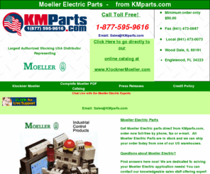 motorcontrolheadquarters.com: Moeller Electric
Get Moeller Electric parts direct from KMparts.com, you can order now toll-free by phone, fax or e-mail, we ship today!