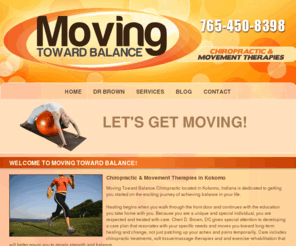 movingtowardbalance.com: Moving Toward Balance Chiropractic: Chiropractor in Kokomo
Moving Toward Balance is the premier Chiropractor in Kokomo, IN. Specializing in Chiropractic and Movement Therapies.