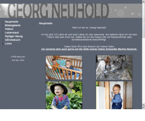 georg-neuhold.at: Georg Neuhold
georg-neuhold.at - Georg Neuhold Website ist eine private Webseite. Auf meiner Homepage sind ganz viele Bilder und Photos von meinem ganzen Leben zu sehen.