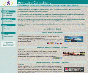 annu-collections.fr: L'Annuaire des collections, collectionneurs, clubs et musées francophones
Un annuaire en constante évolution. Sobre, rapide, efficace et sans pubs. Plus de 2700 collections en ligne