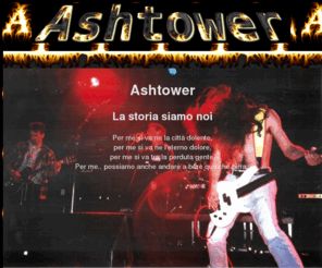 ashtower.com: Ashtower - La storia siamo noi
Ashtower, rumori rapiti alla quotidianitá obsoleta del nostro essere! La storia siamo noi. Testi, canzoni, la loro interpretazione e il loro periodo di nascitá.