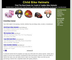 childbikehelmet.net: Child Bike Helmets
A child bike helmet that fits properly can keep your child safe from serious injuries. Safety and a proper fit are the most important considerations when purchasing a helmet.