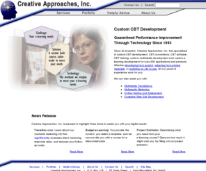 customcbt.net: Creative Approaches Inc. | Custom CBT Development | CBT Training |
Custom development of computer-based training (CBT), multimedia and e-learning from Creative Approaches, Inc.