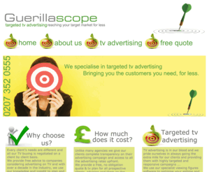 targetedtvadvertising.com: Targeted TV Advertising
Guerillascope specialise in Targeted TV Advertising.