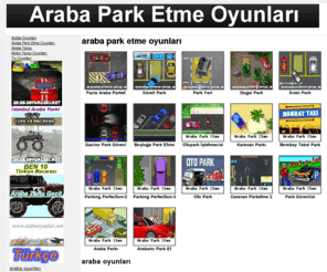 arabaparketmeoyunlari.org: Araba Park Etme Oyunları
Araba park etme oyunları - Araba Oyunları - Araba Yarış Oyunları oyun sitesi.