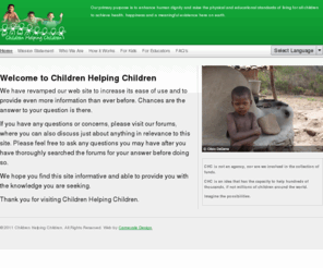 children-helping-children.info: Welcome to Children Helping Children | Children Helping Children
The CHILDREN HELPING CHILDREN (CHC) initiative was established in 2001 to disseminate information to schools and educational institutions throughout the United States and other established countries. We seek to assist impoverished children around the world through the generosity of contributors, primarily children sponsoring other children.