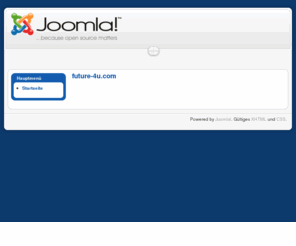future-4u.com: future-4u.com
Joomla! - dynamische Portal-Engine und Content-Management-System