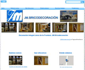 jmbricodecor.es: Decoración integral Jerez de la Frontera. JM Bricodecoración
En JM Bricodecoración nos dedicamos a la decoración integral de viviendas y empresas. Somos especialistas en suelos de parquet y reformas integrales.