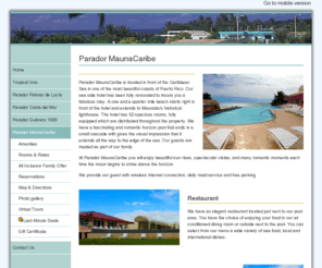 paradormaunacaribe.com: //// TROPICAL INNS PUERTO RICO ... es familia ////
Tropical Inns Puerto Rico, the first parador chain in this Caribbean island and first to offer an All Inclusive package. Our three hotels Palmas de Lucia, Costa del Mar and Guanica 1929 are located on the coast close to beautiful tropical sandy beaches, casinos and golf courses. We are part of Paradores de Puerto Rico. Visit us for your dream exciting Caribbean vacation.