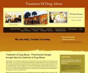 treatmentofdrugabuse.com: Treatment of Drug Abuse | Drug Abuse Treatment
Drug addiction can bring about changes in brain chemical cells and massive alterations in the synapses and DNA structure ...