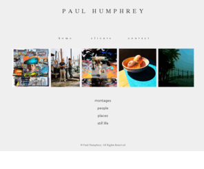 paulhumphrey.info: paul humphrey | photography | art direction | illustration
