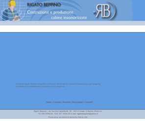 rigatobeppino.com: Cabine insonorizzazione | Cabine fonoisolanti
Cabine insonorizzazione: Rigato Beppino progetta e produce cabine fonoisolanti e pareti di protezione.
Le cabine insonorizzazione di Rigato Beppino sono create utilizzando i sistemi più all'avanguardia nella progettazione di cabine fonoisolanti