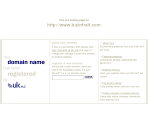 bizinfrait.com: Low cost domain name registration with @UK PLC for .uk, .com and more
@UK PLC domain name registration - get a free SiteGenerator BizCard with your domain name registration. A memorable web address can make all the difference to your company website.