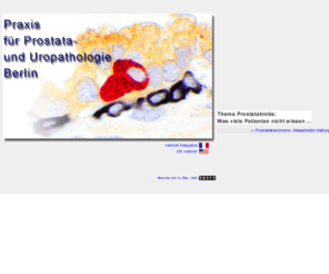 prostapath.info: Praxis für Prostata- und Uro- Pathologie in Berlin - Prof. Bonkhoff - Infos zur Therapieentscheidung bei Prostatakrebs, Gleason Grad, PSA Wert u.v.m.
Die Praxis für Prostata und Uro- Pathologie Berlin (Prof. Bonkhoff) bietet Pathologen, Urologen und ihren Patienten diagnostische Unterstützung und Informationen über urologische Tumoren mit dem Schwerpunkt Prostatakrebs / Prostatakarzinom