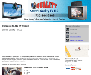 stevestvrepair.com: TV Repair Morganville, NJ - Steve’s Quality TV LLC
Steve’s Quality TV LLC provides TV Repair services to Morganville, NJ. Call 732-364-9365 for more information.