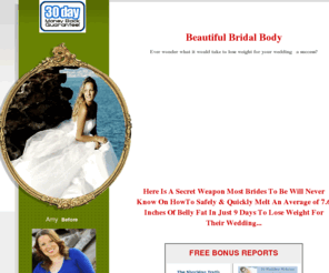 beautifulbridalbody.com: Beautiful Bridal Body - Lose Weight For Wedding
Lose weight for your wedding made simple, safe and quick in 9 to 30 days