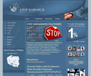 stopkorupcji.org: Pierwszy Polski Wortal Antykorupcyjny stowarzyszenia Stop Korupcji
Korupcja. Pierwszy Polski Wortal Antykorupcyjny ogólnopolskiego stowarzyszenia Stop Korupcji zalożonego w marcu 2003 roku.