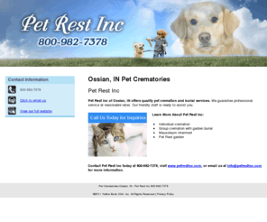 petrestinc.net: Pet Crematories Ossian, IN - Pet Rest Inc 800-982-7378
Pet Rest Inc offers quality pet cremation and burial services to Ossian, IN. Call 800-982-7378 for more information.