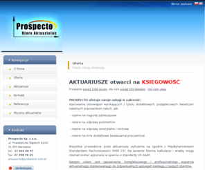 prospecto.com.pl: Usługi Aktuarialne. Wyliczamy rezerwy na odprawy emerytalne Rezerwy na nagrody
Oferujemy szeroki zakres usług aktuarialnych. Rezerwy na świadczenia emerytalne. Rezerwy na odprawy.