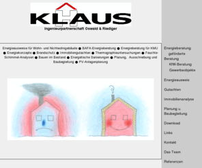 xn--energieausweis-mnchen-oic.info: KLAUS-HAUS, Energieberatung, Energieberater, Vor-Ort, BAFA,
Förderung, Energiepass, Energieausweis,Energiekonzepte, KfW,
Thermographie, Feuchte, Schimmel, Planung, Baubegleitung, Brandschutz,
Passivhaus,München, Muenchen, NEH, Niedrigenergiehaus
