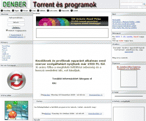 torrent.hu: Torrent, programok, seed szerver: Hírek
Torrentezéshez kapsz segítséget, seed server bérlés, tippek, kliensek és letölthetsz néhány programot!