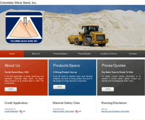 cssand.com: Columbia Silica Sand, Inc.
From fill sand to washed sand and blended products, Columbia Silica Sand, Inc. has a strong product line-up to fit the needs of a large diversity of industries.