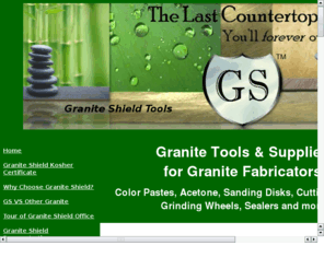 graniteshieldtools.com: Granite Shield Tools - Tools - Color Pastes - Blades - Supplies
Granite tools and supplies for granite fabricators, color pastes, acetone, sanding disks, cutting blades, grinding wheels, granite tools,